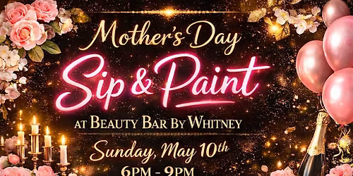 Beauty Bar Mothers Day Sip & Paint