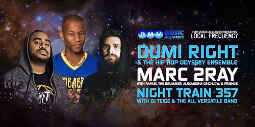 DMV Music Alliance "Local Frequency" Showcase featuring: Dumi w\/ Marc 2Ray + Night Train 357