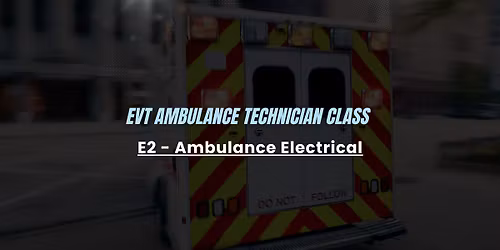 \ud83d\ude91 E2 Electrical - Ambulance Technician Class