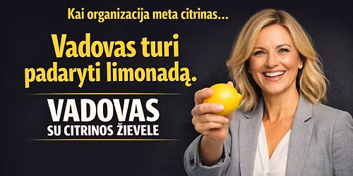 Vadovas su citrinos \u017eievele. Kaip i\u0161laikyti a\u0161tr\u0173 prot\u0105 ir sveik\u0105 vadybos skon\u012f?
