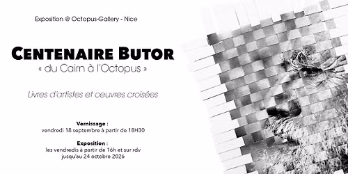 CENTENAIRE BUTOR - EXPOSITION - du Cairn \u00e0 l'Octopus