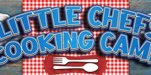 Little Chefs Cooking Camp | June 15 - 19