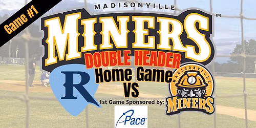 *Double Header* Game #1: Madisonville Miners v Full Count Rhythm