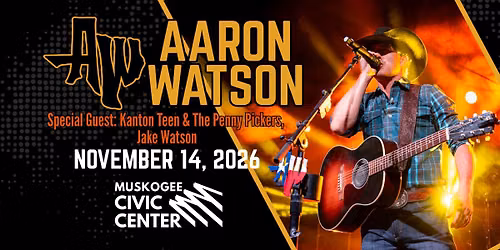 Aaron Watson LIVE at the Muskogee Civic Center