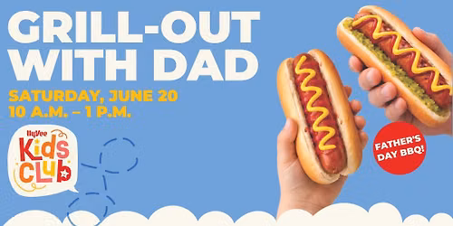 Grill Out With Dad! | Hy-Vee Kids Club