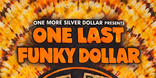 One Last Funky Dollar A Funky Soul Dance Party