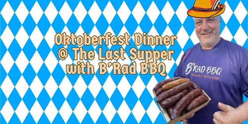 Oktoberfest Dinner with B'Rad BBQ at The Last Supper