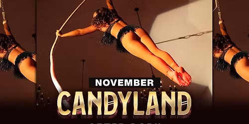 CANDYLAND After Dark \u2013 NOVEMBER