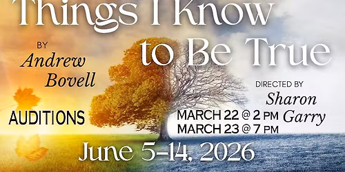 Auditions for \u201cThings I Know To Be True\u201d By Andrew Bovell