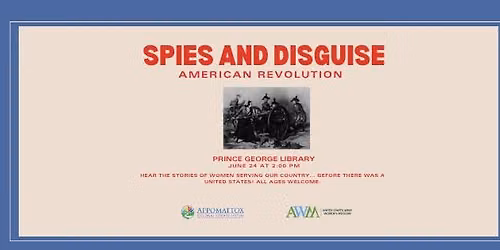 Spies and Disguise: American Revolution- Prince George Library