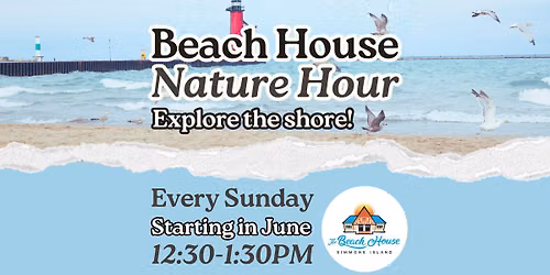 Beach House Nature Hour: Explore the Shore