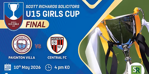 Paignton Villa VS Central FC | Scott Richards Solicitors U15 Girls Cup Final 2026