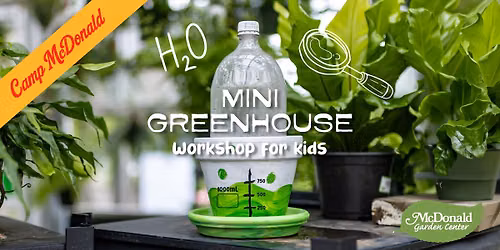 Mini Greenhouse Workshop for Kids