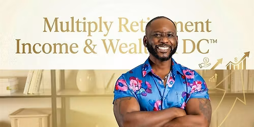 Multiply Retirement Income & Wealth \u2122 DC