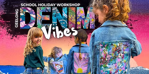 DENIM Vibes~ School Holiday Workshop 