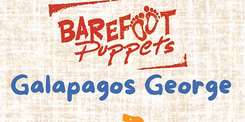 Barefoot Puppets presents Galapagos George