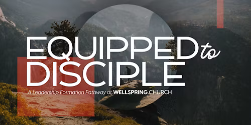 Equipped to Disciple - Session 3: How People Grow: Spiritual and Human Development