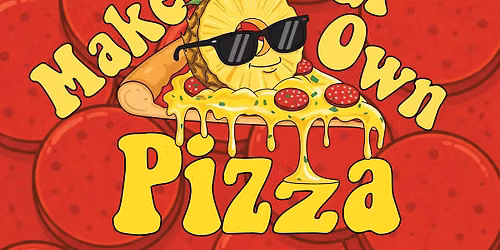 Make Your Own Pizza