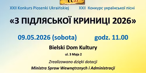 XXII EDYCJA Konkursu Piosenki Ukrai\u0144skiej \u00ab\u0417 \u041f\u0406\u0414\u041b\u042f\u0421\u042c\u041a\u041e\u0407 \u041a\u0420\u0418\u041d\u0418\u0426\u0406\u00bb 2026