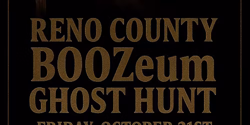 Reno County BOOZEum - Ghost Hunt