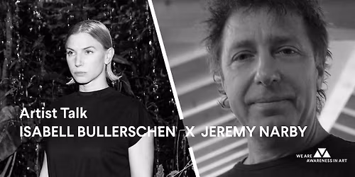 Artist Talk with Jeremy Narby x Isabell Bullerschen