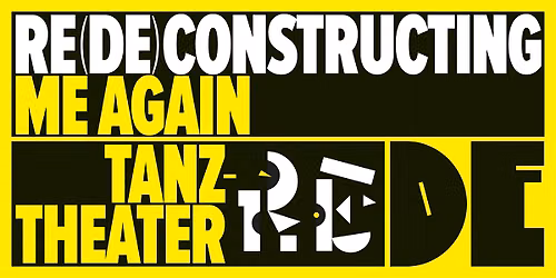 Re(DE)constructing Me again - eine Tanztheater Performance