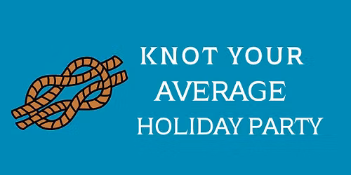 Knot your Average Holiday Party!
