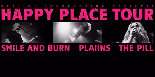 SMILE AND BURN \/ PLAIINS \/ THE PILL \u2022 Schlachthof Wiesbaden