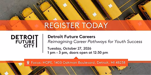 Detroit Future Careers: Reimagining Career Pathways for Youth Success