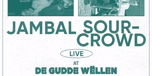 JAMBAL + SOURCROWD at De Gudde W\u00ebllen
