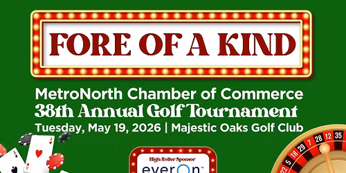 Fore of a Kind: MetroNorth Chamber of Commerce's 38th Annual Golf Tournament