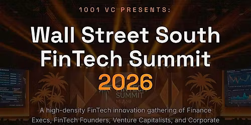 Wall Street South FinTech Summit 2026 by 1001 VC