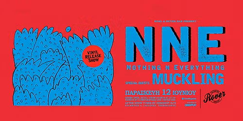 NNE (Nothing N' Everything) live @ Rover || ft. special guests MUCKLING || \u03a0\u0391\u03a1\u0391\u03a3\u039a\u0395\u03a5\u0397 12 \u0399\u039f\u03a5\u039d\u0399\u039f\u03a5
