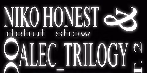 NIKO HONEST DEBUT SHOW  Ft. Alec_Trilogy!