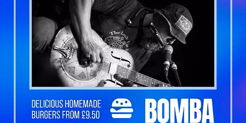 Blues &amp; Burgers | Big Joe Bone | 10.06.26 | Bomba Exeter