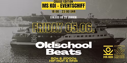 Oldschool Beats Cruise Edition @ MS KOI Hamburg