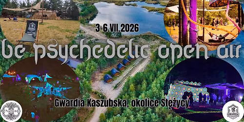 Be Psychedelic Open Air 2026 - Gwardia Kaszubska k\/ St\u0119\u017cycy. 