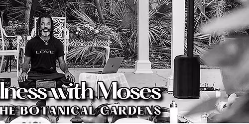 Mindfulness with Moses at the Gardens