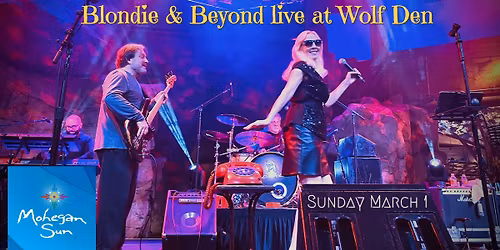 Blondie & Beyond live at Mohegan Sun (8 & 10 pm)