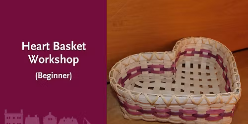 Heart Basket Workshop (Beginner)