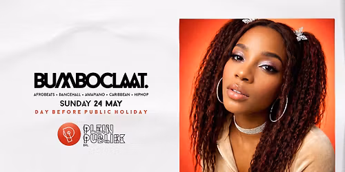 BUMBOCLAAT PARTY \u2022 SUN 24 MAY \u2022 PLEIN PUBLIEK BXL