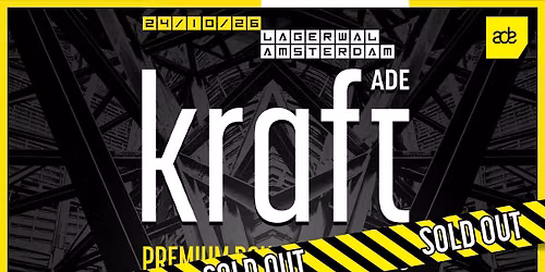 KRAFT ADE | 24 OKT 2026 | A\u2019dam | Lagerwal | UlTVERK0CHT!!!!!
