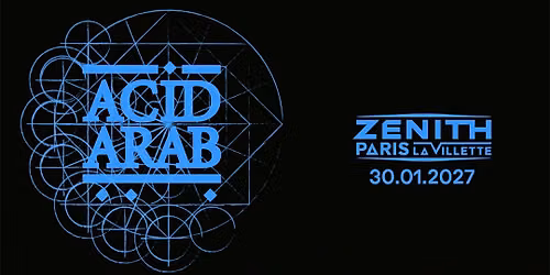ACID ARAB \u2022 Resonance Live Tour | Z\u00e9nith Paris - La Villette