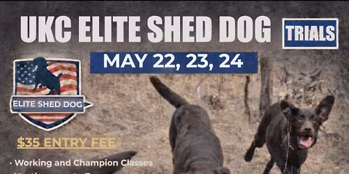 UKC ELITE SHED DOG TRIALS- MAY SHED MEET-UP 