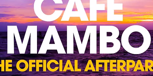 Cafe Mambo Official Afterparty - Coventry