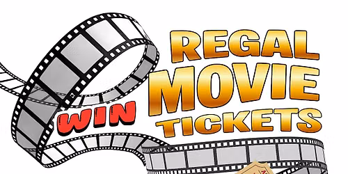 Enter to Win! - Movie Tickets for Regal Cinemas