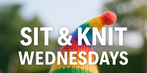 Sit & Knit Wednesdays