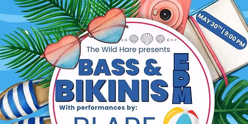 Bass and Bikinis EDM: All-Female DJs Edition!! hosted by The Wild Hare!!!