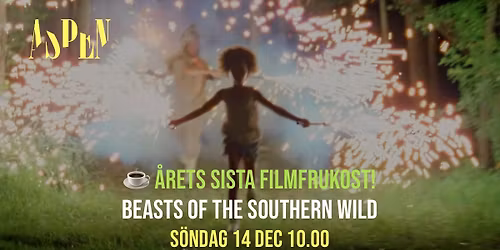 \u2615 Filmfrukost p\u00e5 Aspen: Beasts of the Southern Wild