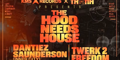 The Hood Needs House: Dantiez Saunderson b2b Pinto, Kweku Saunderson, TMPR, DJ RaQuel & More